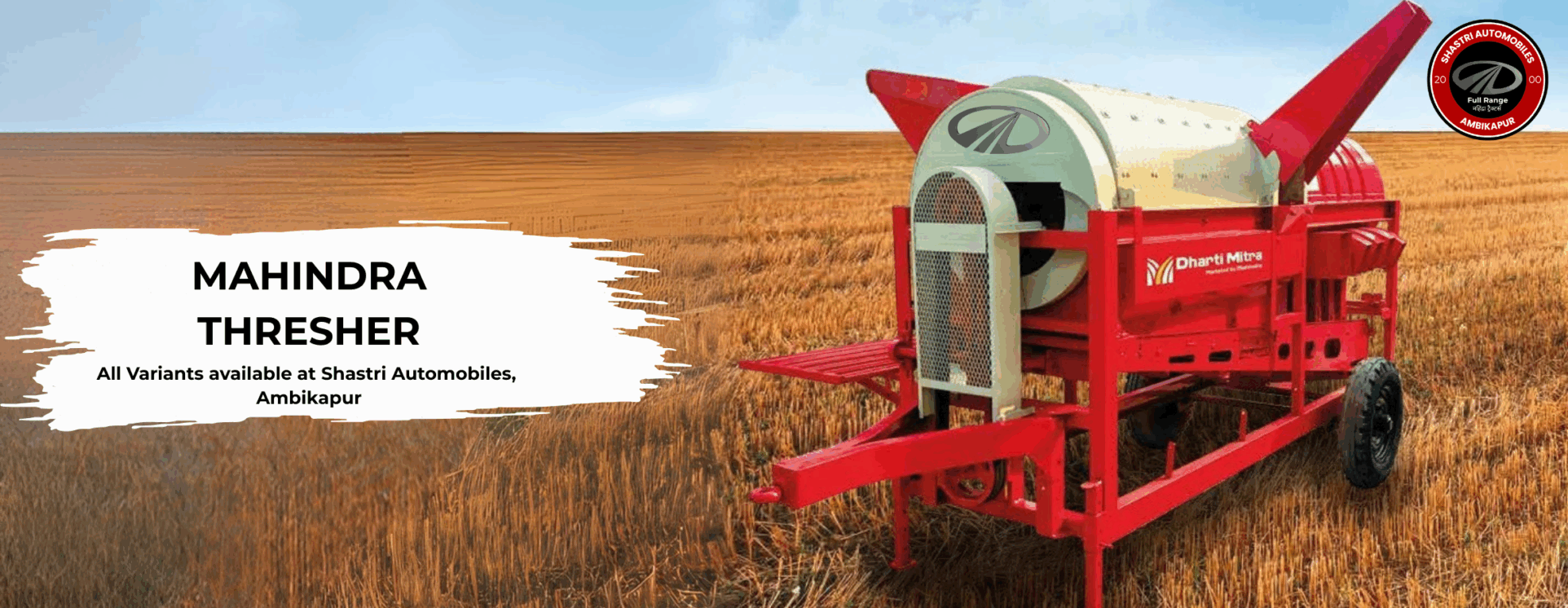 Mahindra Thresher available at Shastri automobiles, ambikapur Mahindra Thresher available at Shastri automobiles, ambikapur